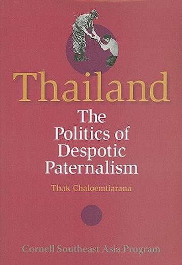 thailand,the politics of despotic paternalism