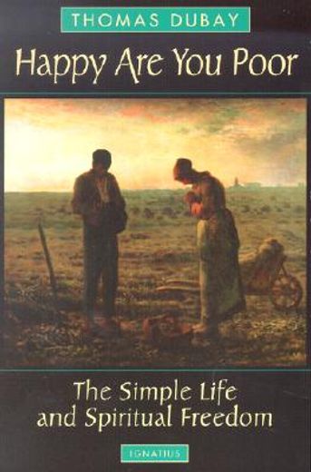 happy are you poor,the simple life and spiritual freedom (in English)
