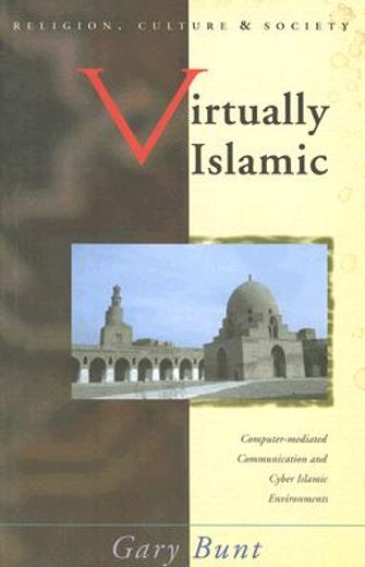 virtually islamic,computer-mediated communication and cyber islamic environments