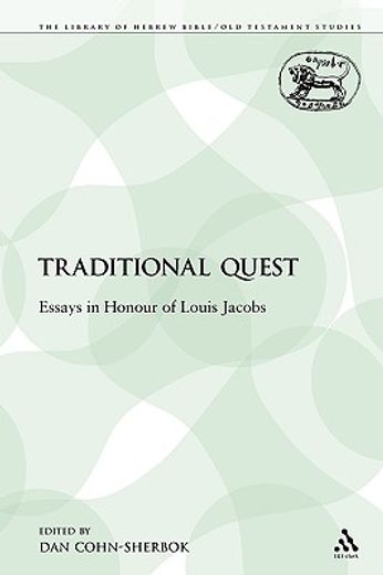 a traditional quest,essays in honour of louis jacobs