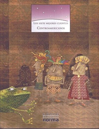 los siete mejores cuentos centroamericanos/ the seven best central american tales