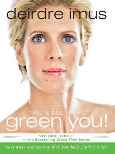 the essential green you,easy ways to detox your diet, your body, and your life