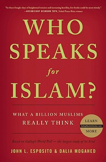 Who Speaks for Islam?: What a Billion Muslims Really Think (en Inglés)