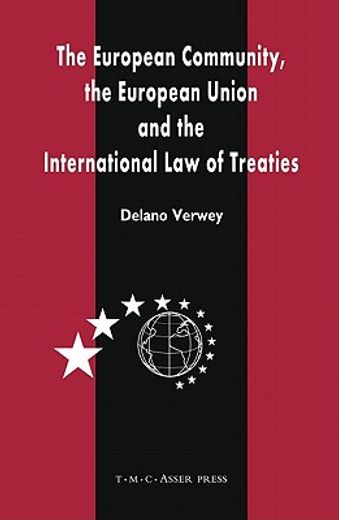 the european community, the european union and the international law of treaties,a comparative legal analysis of the community and union´s external treaty-making practice