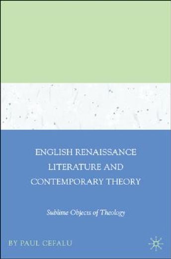 english renaissance literature and contemporary theory,sublime objects of theology (en Inglés)