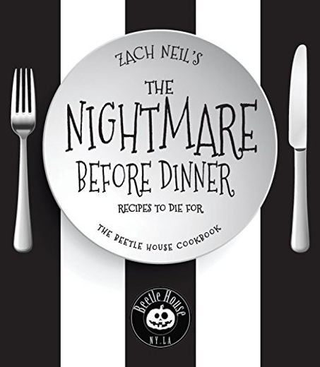 The Nightmare Before Dinner: Recipes to die For: The Beetle House Cookbook (en Inglés)