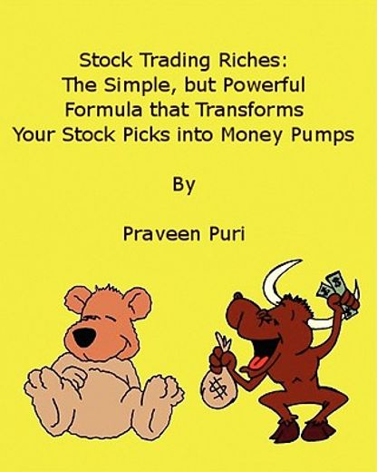 stock trading riches,the simple, but powerful formula that transforms your stock picks into money pumps