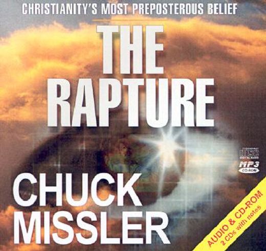 the rapture: christianity ` s most preposterous belief
