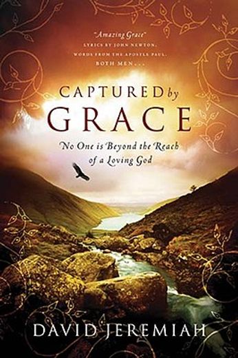 captured by grace,no one is beyond the reach of a loving god (in English)