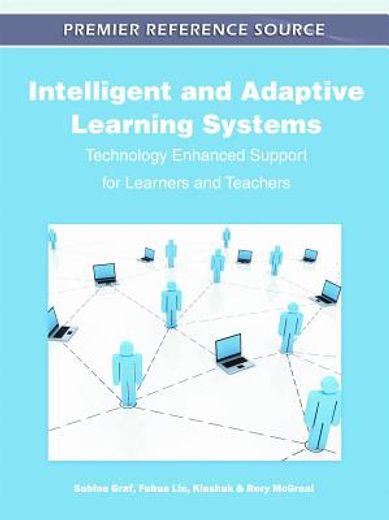 intelligent and adaptive learning systems,technology enhanced support for learners and teachers