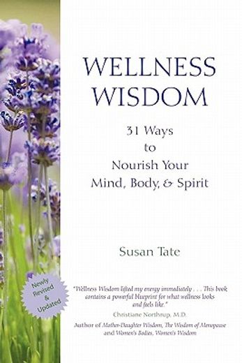 wellness wisdom,31 ways to nourish your mind, body, & spirit (en Inglés)