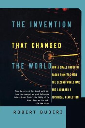 the invention that changed the world,how a small group of radar pioneers won the second world war and launched a technological revolution (in English)