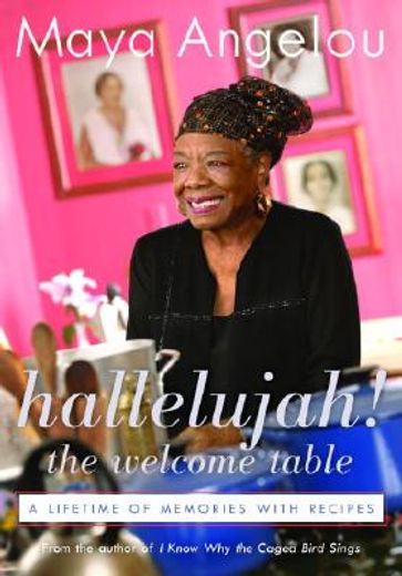 hallelujah! the welcome table,a lifetime of memories with recipes