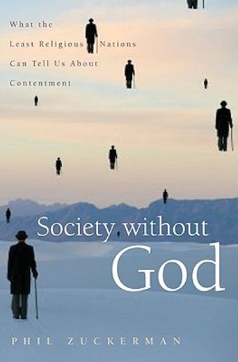 society without god,what the least religious nations can tell us about contentment