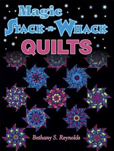 magic stack-n-whack quilts (en Inglés)