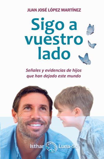 Sigo a Vuestro Lado Señales y Evidencias de Hijos que han d