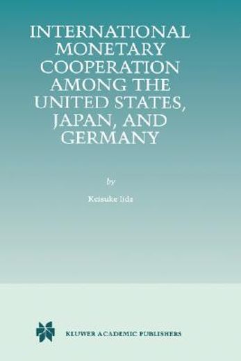 international monetary cooperation among the united states, japan, and germany (en Inglés)