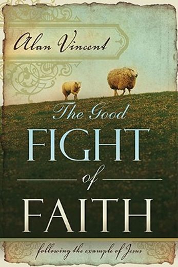 the good fight of faith,following the example of jesus
