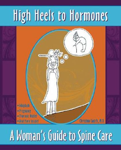 high heels to hormones,a woman´s guide to spine care