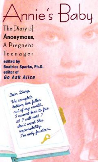 annie´s baby,the diary of anonymous, a pregnant teenager