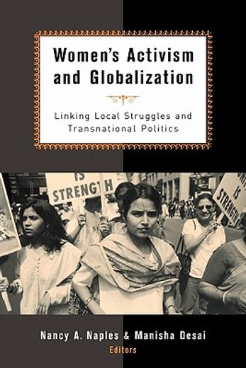 women´s activism and globalization,linking local struggles and transnational politics