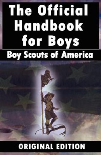 boy scouts handbook,the official handbook for boys (in English)