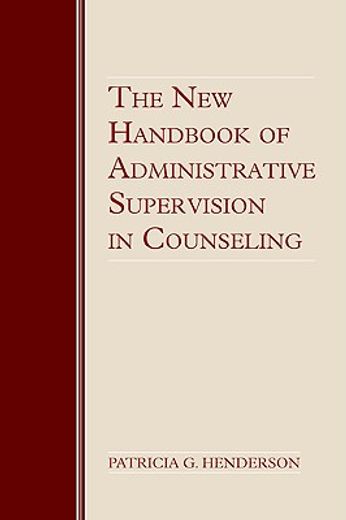 the new handbook of administrative supervision in counseling