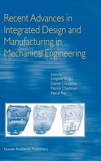 recent advances in integrated design and manufacturing in mechanical engineering (in English)