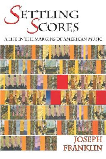 settling scores,a life in the margins of american music