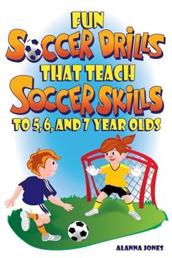 fun soccer drills that teach soccer skills to 5, 6, and 7 year olds (in English)