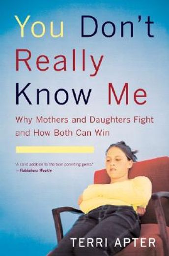 you don´t really know me,why mothers & daughters fight and how both can win
