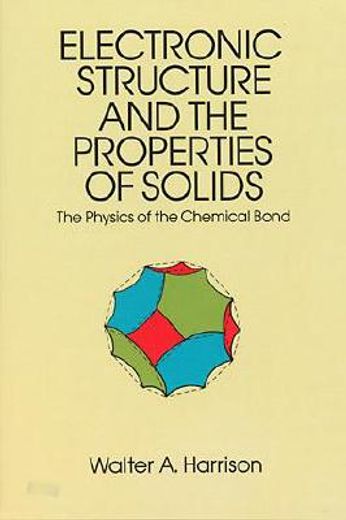 electronic structure and the properties of solids,the physics of the chemical bond
