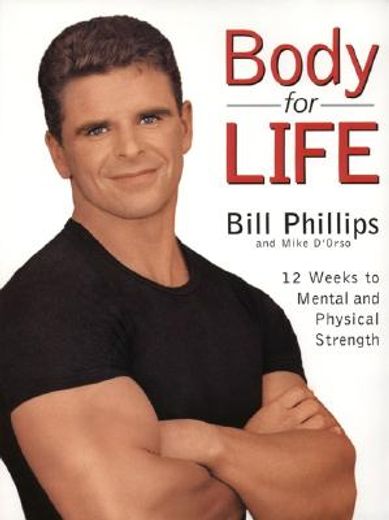 Body for Life: 12 Weeks to Mental and Physical Strength (en Inglés)