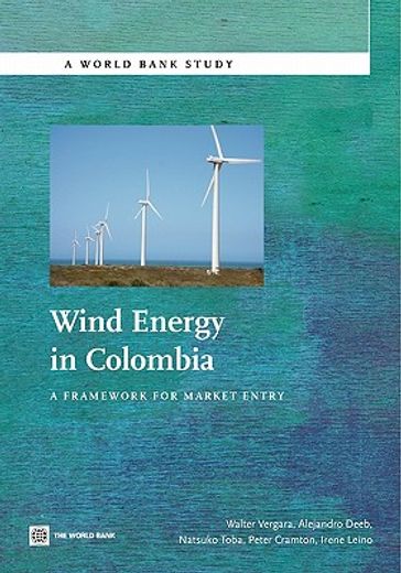 wind energy in colombia,a framework for market entry