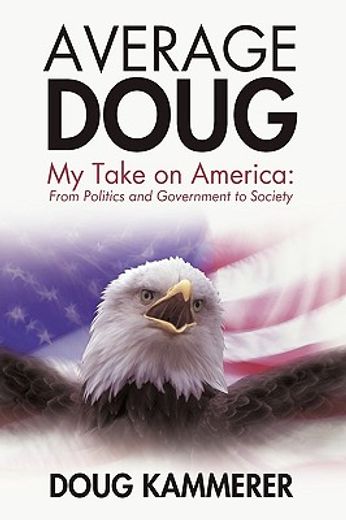 average doug,my take on america: from politics and government to society