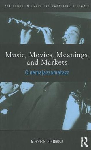 music, movies, meanings, and markets,cinemajazzamatazz