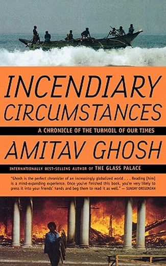 incendiary circumstances,a chronicle of the turmoil of our times (en Inglés)
