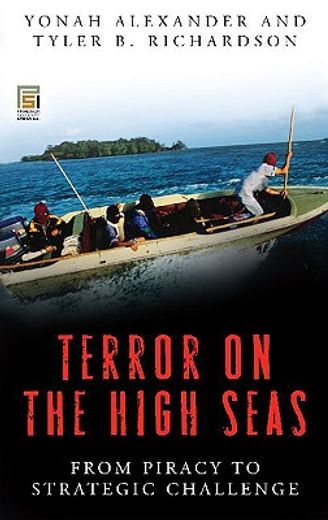 terror on the high seas,from piracy to strategic challenge