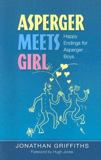 Asperger Meets Girl: Happy Endings for Asperger Boys (en Inglés)