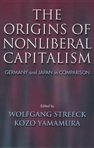 the origins of nonliberal capitalism,germany and japan in comparison