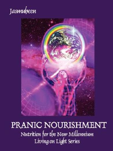 pranic nourishment,nutrition for the new millennium