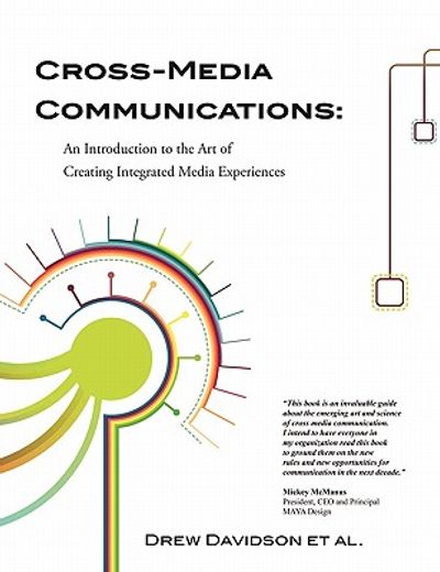 cross-media communications: an introduction to the art of creating integrated media experiences (en Inglés)