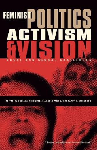 feminist politics, activism and vision,local and global challenges
