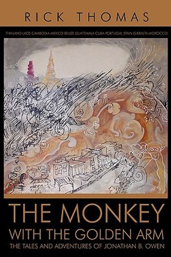 the monkey with the golden arm,the tales and adventures of jonathan b. owen