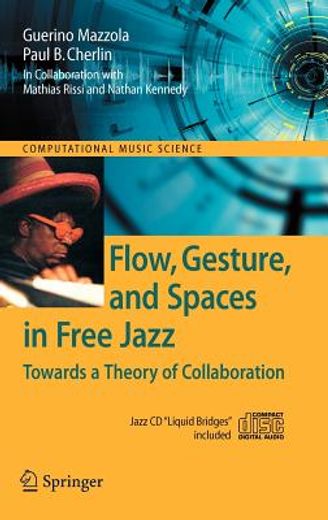 flow, gesture, and spaces in free jazz,towards a theory of collaboration