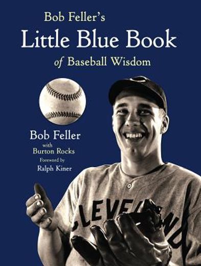 Bob Feller's Little Blue Book of Baseball Wisdom (en Inglés)