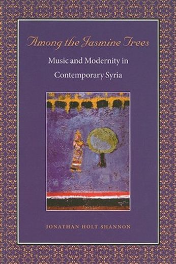 among the jasmine trees,music and modernity in contemporary syria