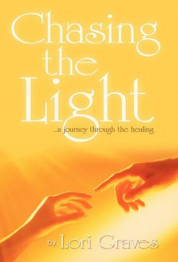 chasing the light,a journey through the healing