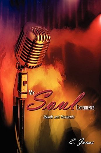 my soul experience: moods and moments