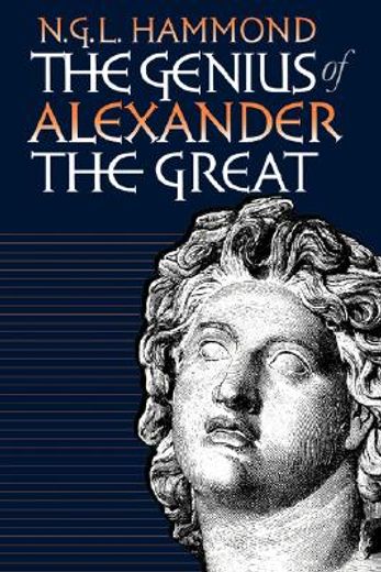 the genius of alexander the great (en Inglés)